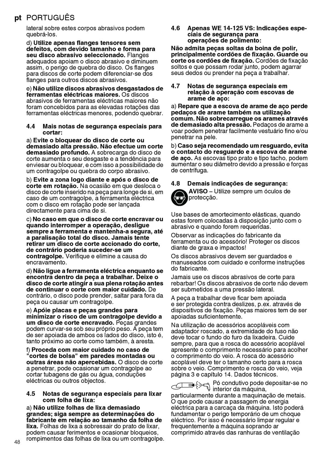 Metabo 600269420 Lateral sobre estes corpos abrasivos podem quebrá-los, Mais notas de segurança especiais para cortar 