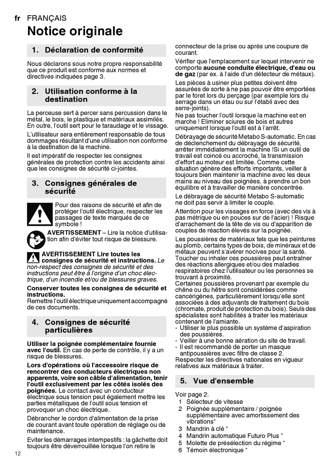 Metabo 600582420 manual Déclaration de conformité, Utilisation conforme à la destination, Consignes générales de sécurité 