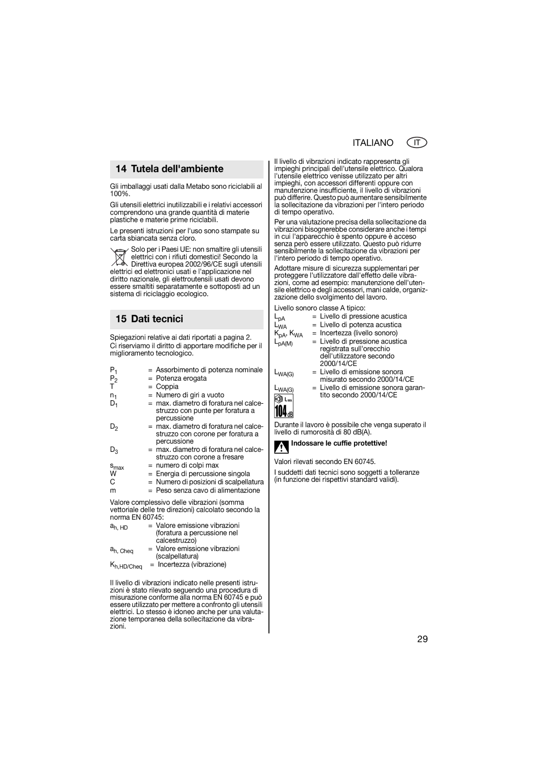 Metabo 600596420 manual Tutela dellambiente, Dati tecnici, Indossare le cuffie protettive 