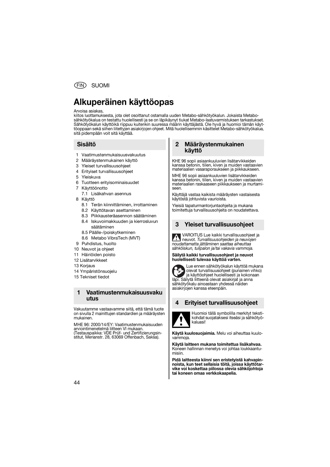 Metabo 600596420 manual Alkuperäinen käyttöopas, Sisältö, Määräystenmukainen Käyttö, Yleiset turvallisuusohjeet 