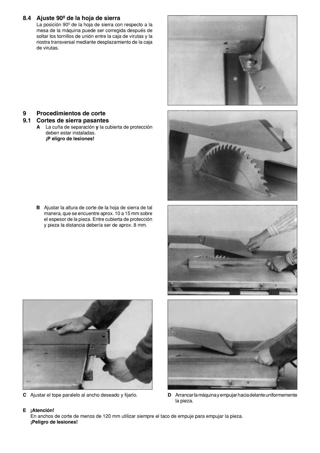 Metabo BKH 400 Ajuste 90º de la hoja de sierra, Procedimientos de corte Cortes de sierra pasantes, ¡P eligro de lesiones 