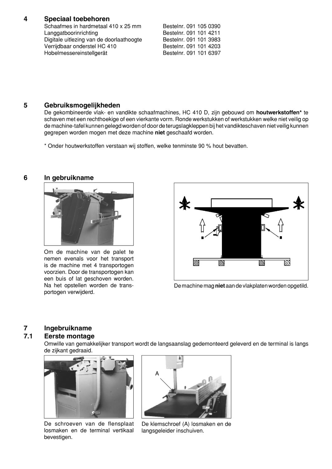 Metabo HC 410 operating instructions Speciaal toebehoren, Gebruiksmogelijkheden, Gebruikname, Ingebruikname Eerste montage 