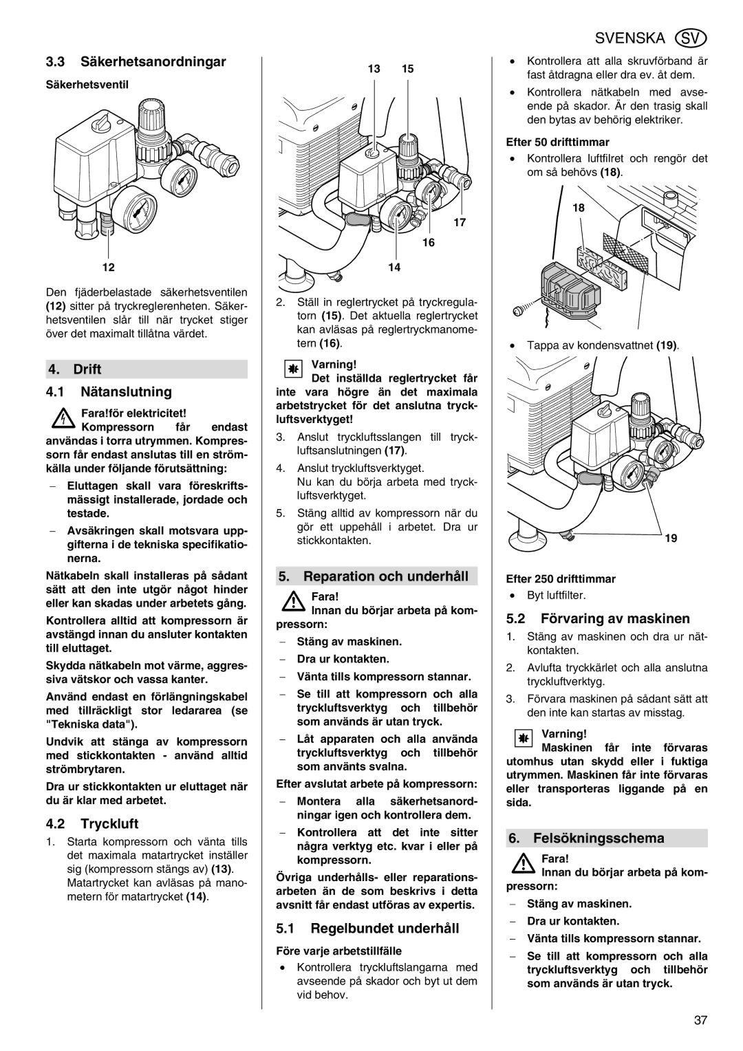 Metabo Power 260 Säkerhetsanordningar, Drift Nätanslutning, Tryckluft, Reparation och underhåll, Regelbundet underhåll 