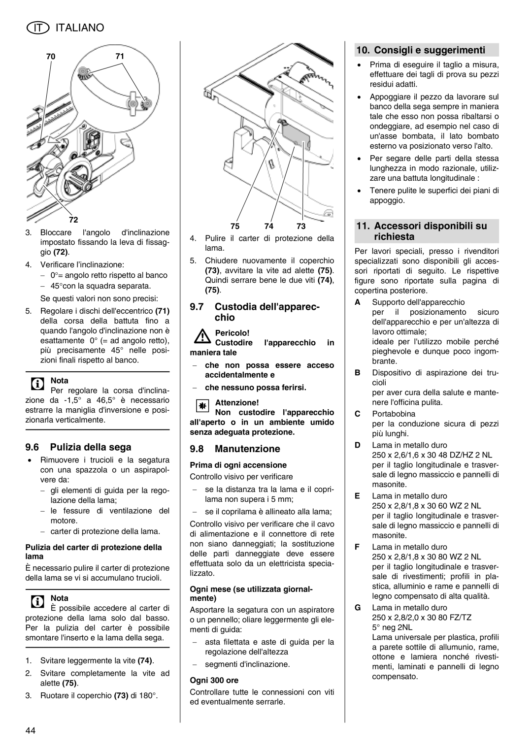 Metabo TS 250 operating instructions Pulizia della sega, Custodia dellapparec- chio, Manutenzione, Consigli e suggerimenti 