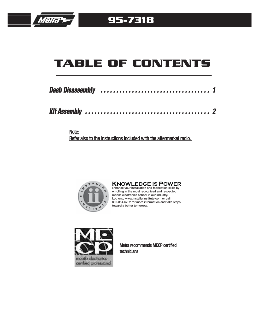 Metra Electronics 95-7318 installation instructions Table Of Contents, Dash Disassembly, Kit Assembly, Knowledge Is Power 