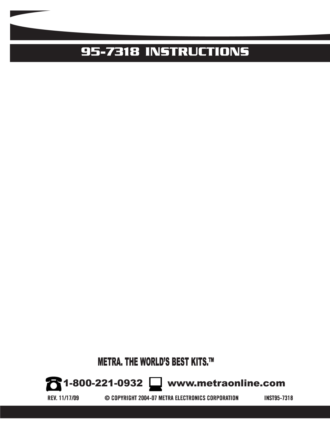 Metra Electronics installation instructions Instructions, Metra. The World’S Best Kits, REV. 11/17/09, INST95-7318 