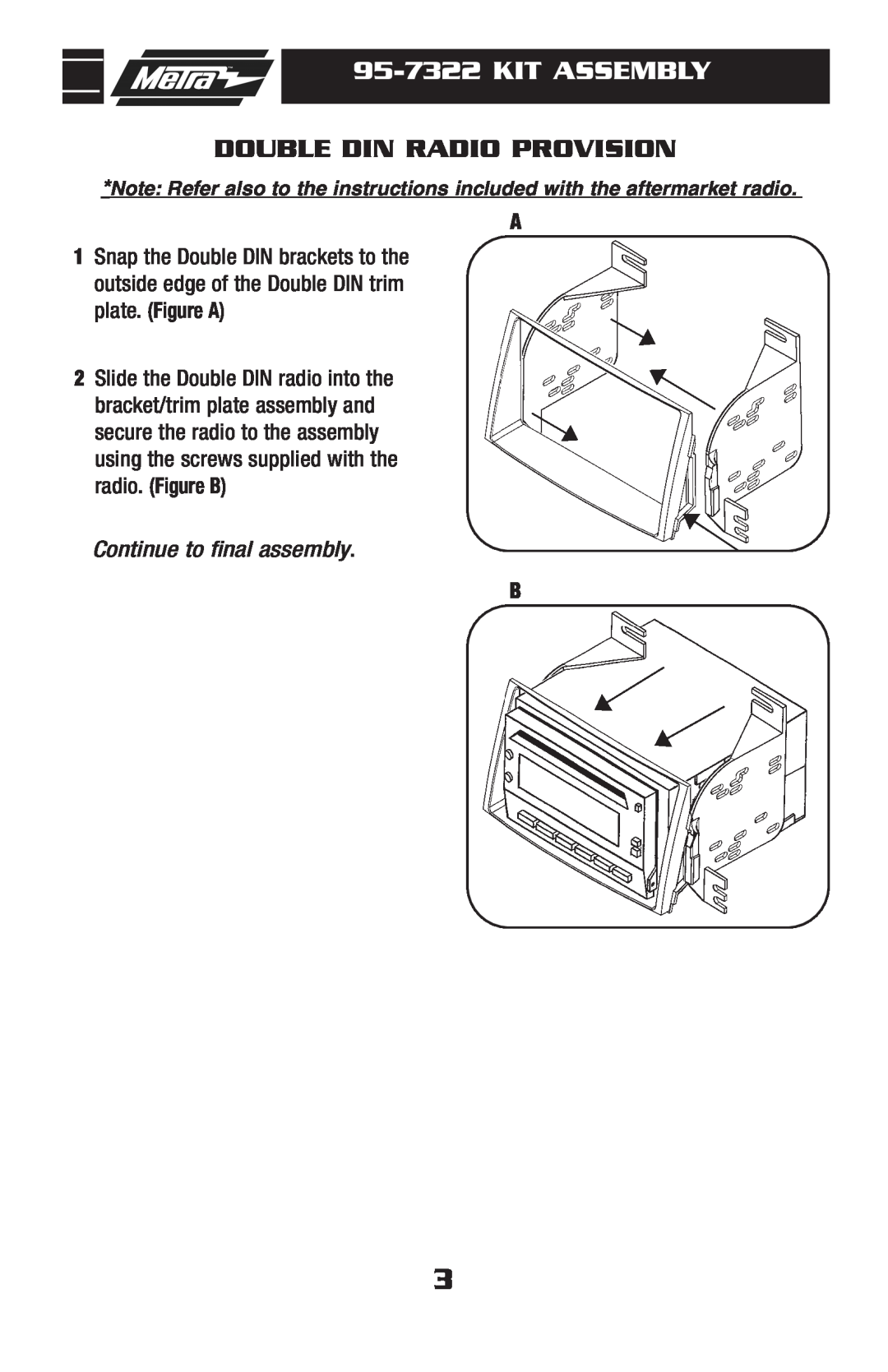Metra Electronics installation instructions 95-7322KIT ASSEMBLY, Double Din Radio Provision, Continue to final assembly 