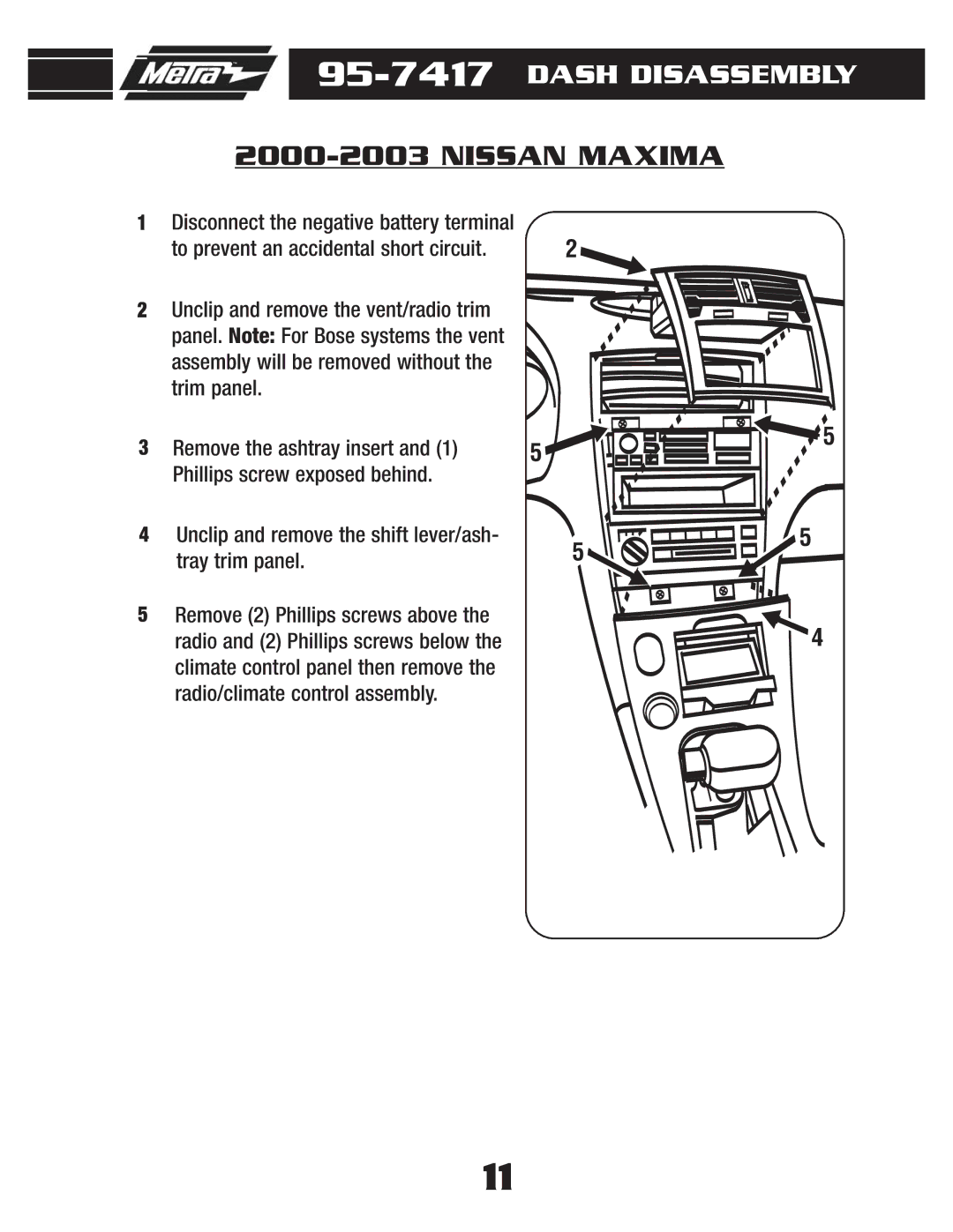 Metra Electronics 95-7417 installation instructions Remove the ashtray insert Phillips screw exposed behind 