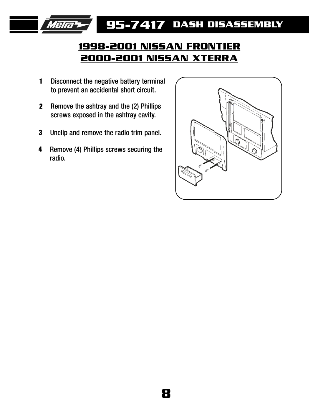 Metra Electronics 95-7417 1998-2001NISSAN FRONTIER 2000-2001NISSAN XTERRA, Unclip and remove the radio trim panel 