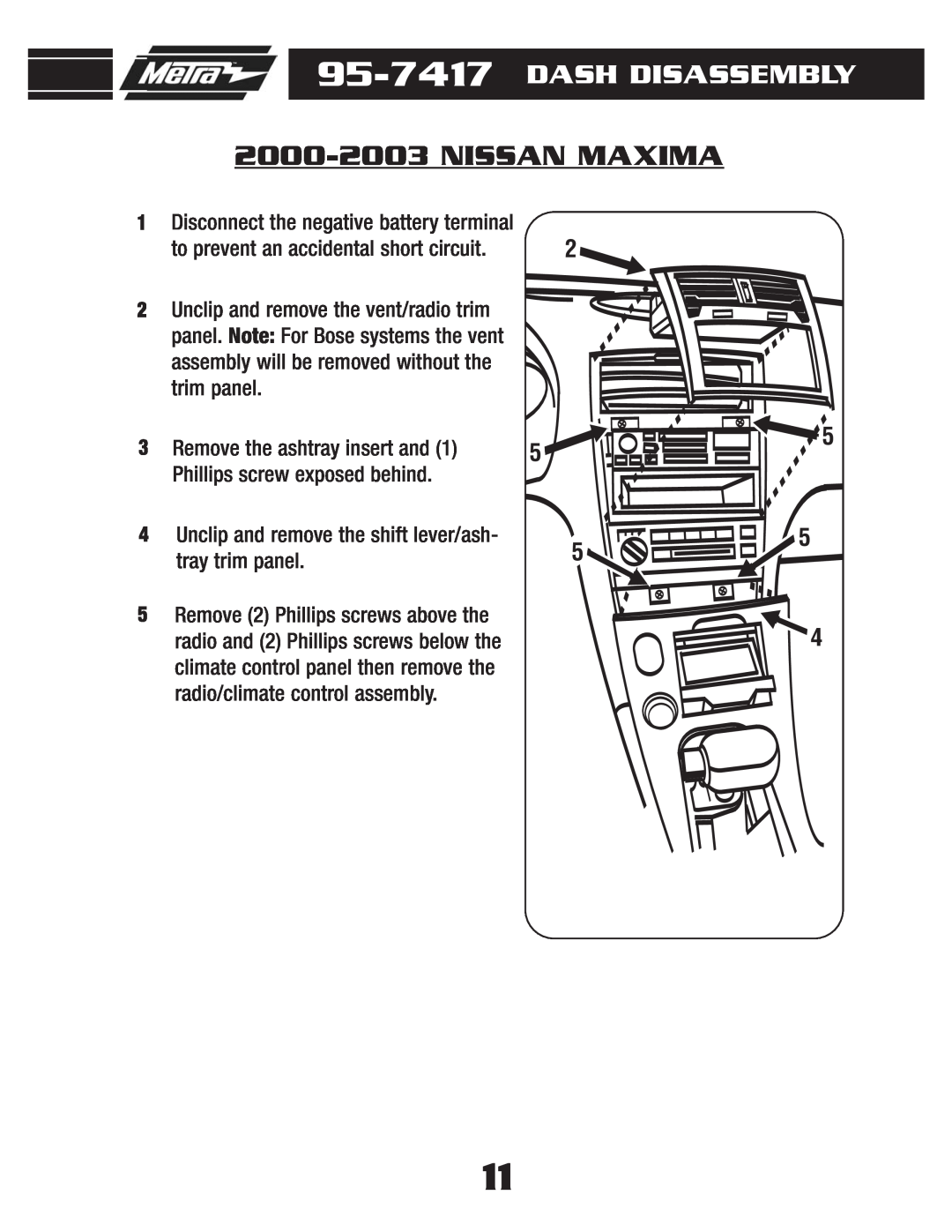 Metra Electronics 95-7417 2000-2003NISSAN MAXIMA, 1Disconnect the negative battery terminal, Remove the ashtray insert and 