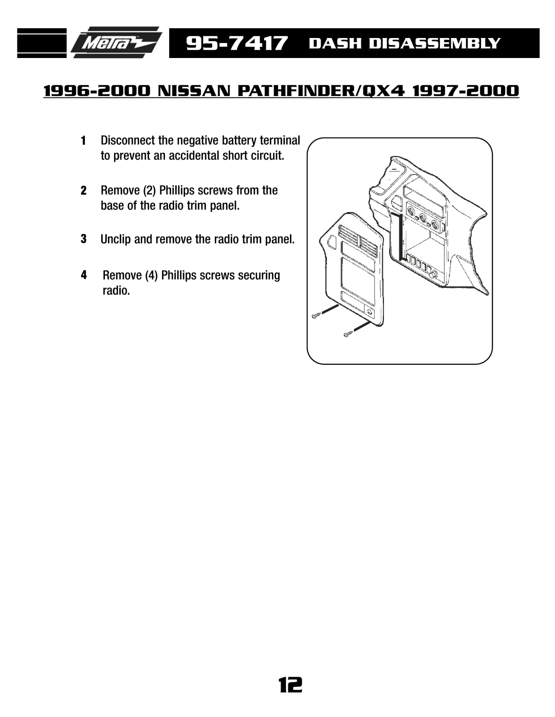 Metra Electronics 95-7417 1996-2000NISSAN PATHFINDER/QX4, 4Remove 4 Phillips screws securing radio, Dash Disassembly 
