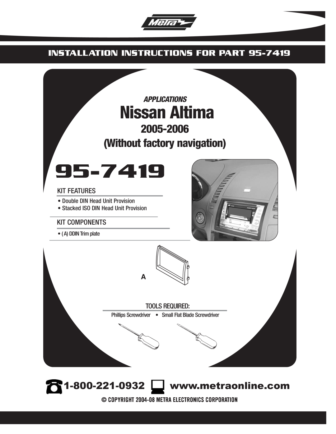 Metra Electronics 95-7419 installation instructions Nissan Altima, Without factory navigation, Applications, Kit Features 