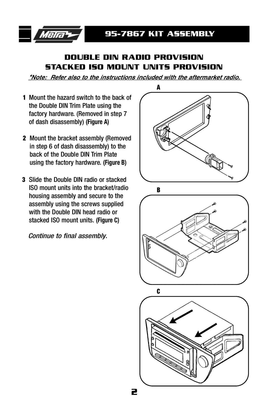 Metra Electronics 95-7867 KIT Assembly, Double DIN Radio Provision, Stacked ISO Mount Units Provision 