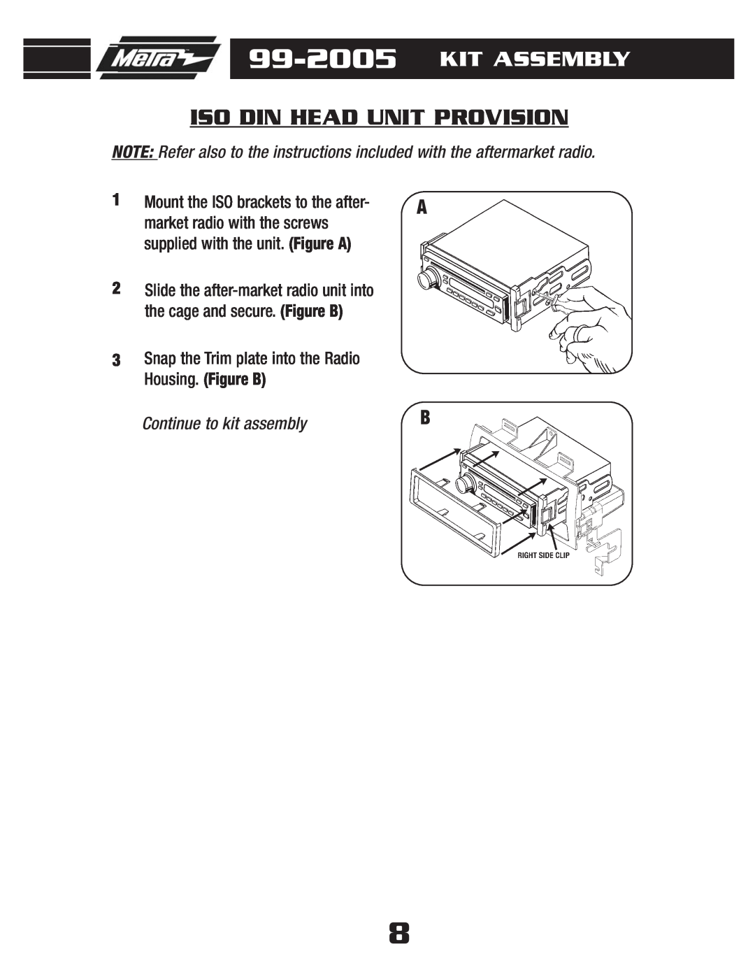 Metra Electronics 99-2005 installation instructions Iso Din Head Unit Provision, Kit Assembly, Continue to kit assembly 