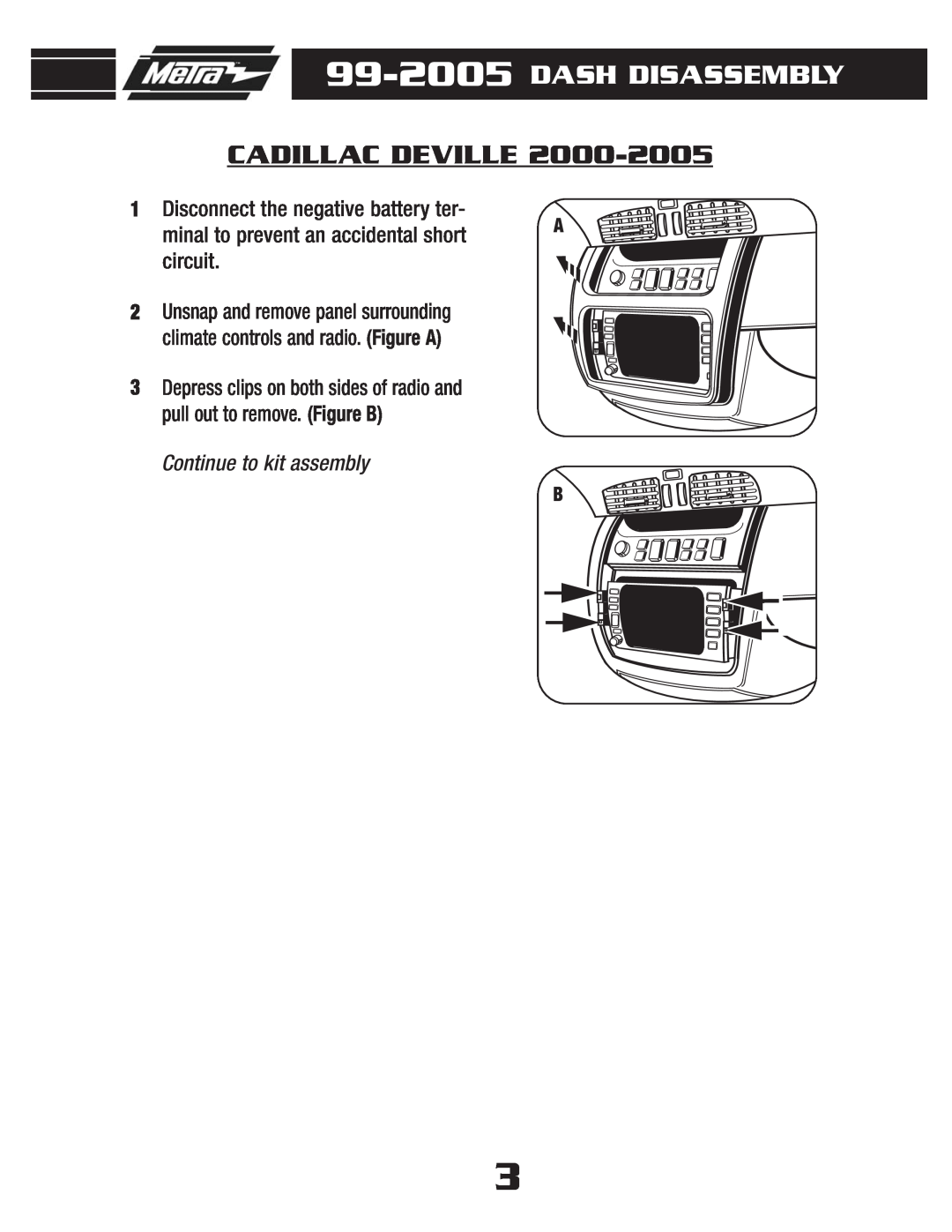 Metra Electronics 99-2005 installation instructions Cadillac Deville, Dash Disassembly, Continue to kit assembly 