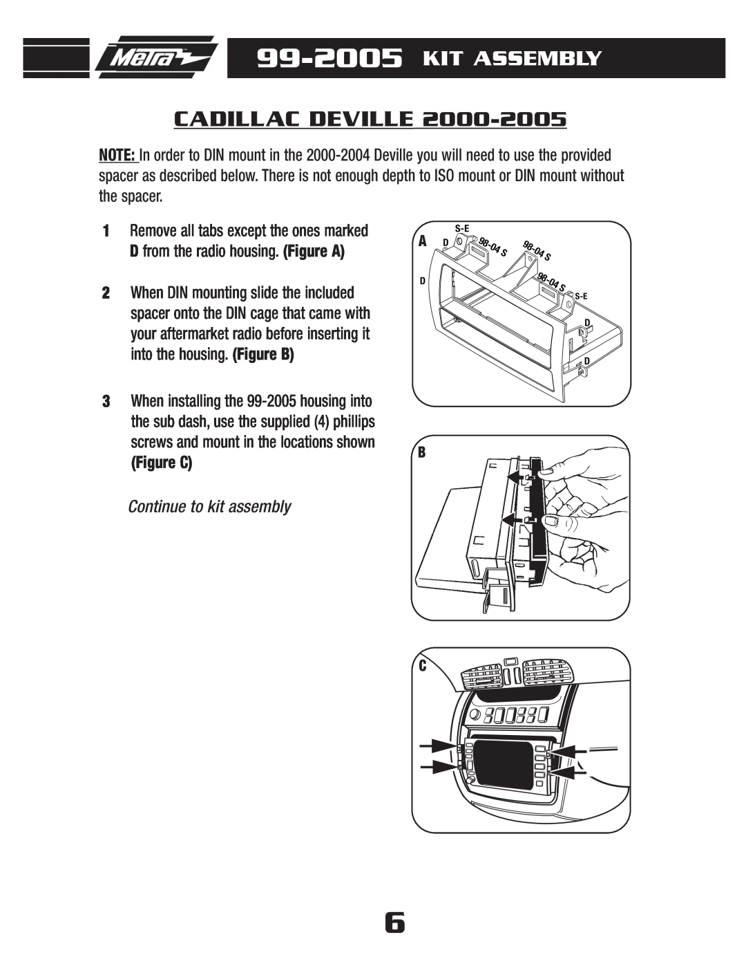 Metra Electronics 99-2005 installation instructions Cadillac Deville, Kit Assembly, Continue to kit assembly 