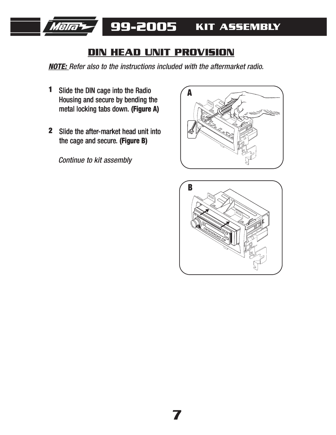 Metra Electronics 99-2005 installation instructions Din Head Unit Provision, Kit Assembly, Continue to kit assembly 