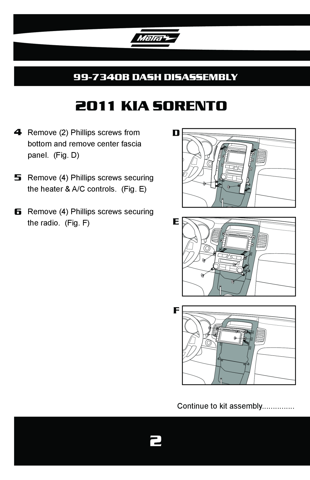 Metra Electronics Kia Sorento, 99-7340B DASH DISASSEMBLY, Remove 4 Phillips screws securing the radio. Fig. F 