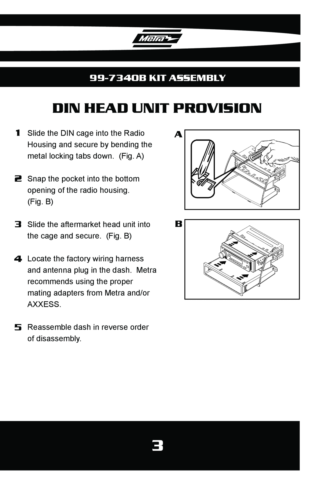 Metra Electronics installation instructions Din Head Unit Provision, 99-7340B KIT ASSEMBLY 