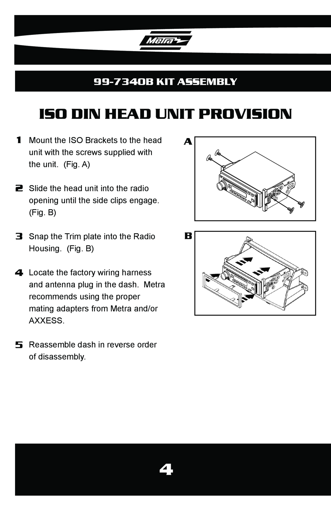 Metra Electronics installation instructions Iso Din Head Unit Provision, 99-7340B KIT ASSEMBLY 