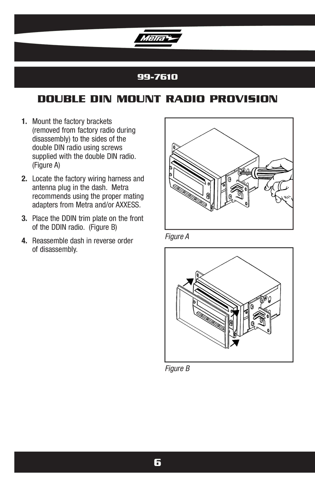 Metra Electronics 99-7610B, 99-7610HG installation instructions Double DIN Mount Radio Provision 