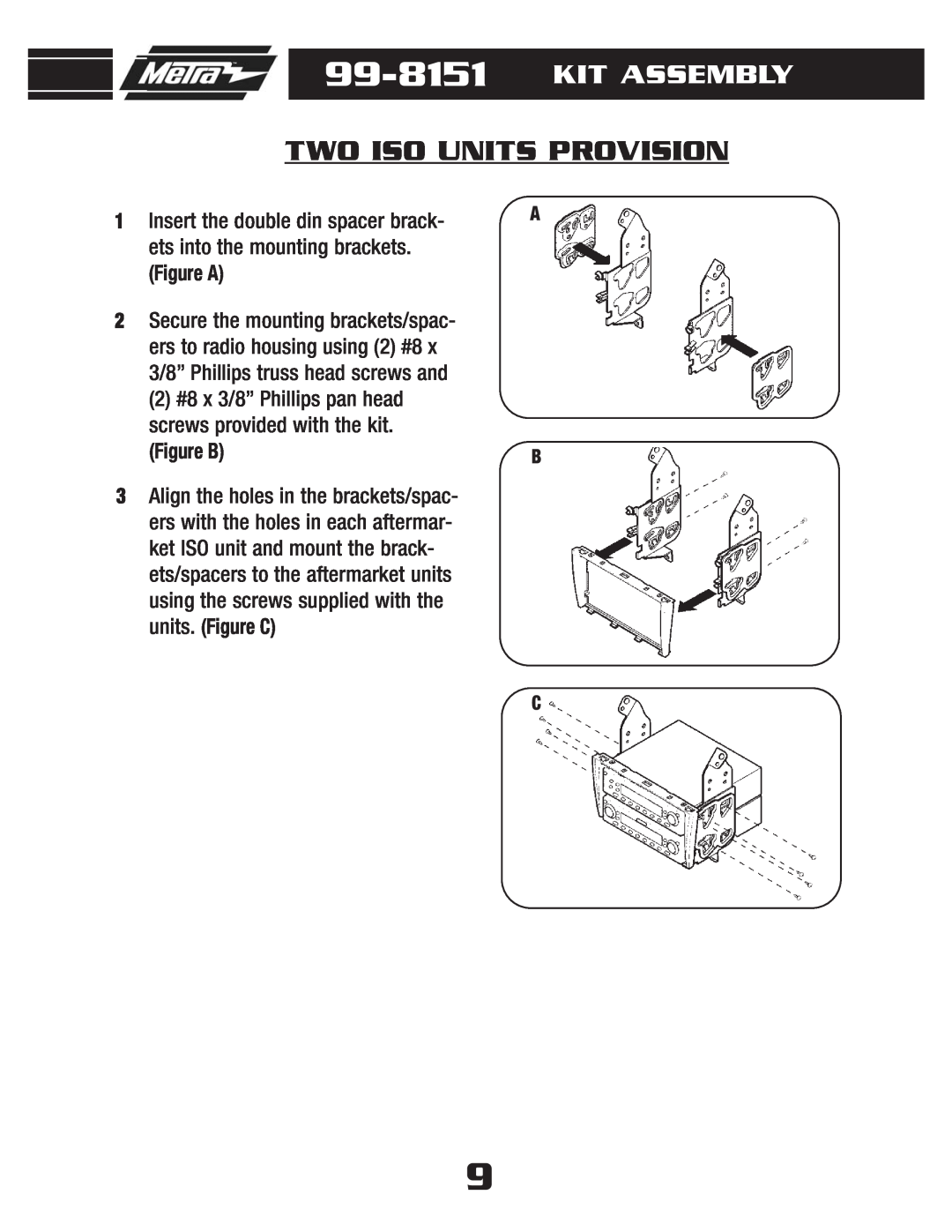Metra Electronics 99-8151 installation instructions Two Iso Units Provision, Kit Assembly, Figure A, Figure B 