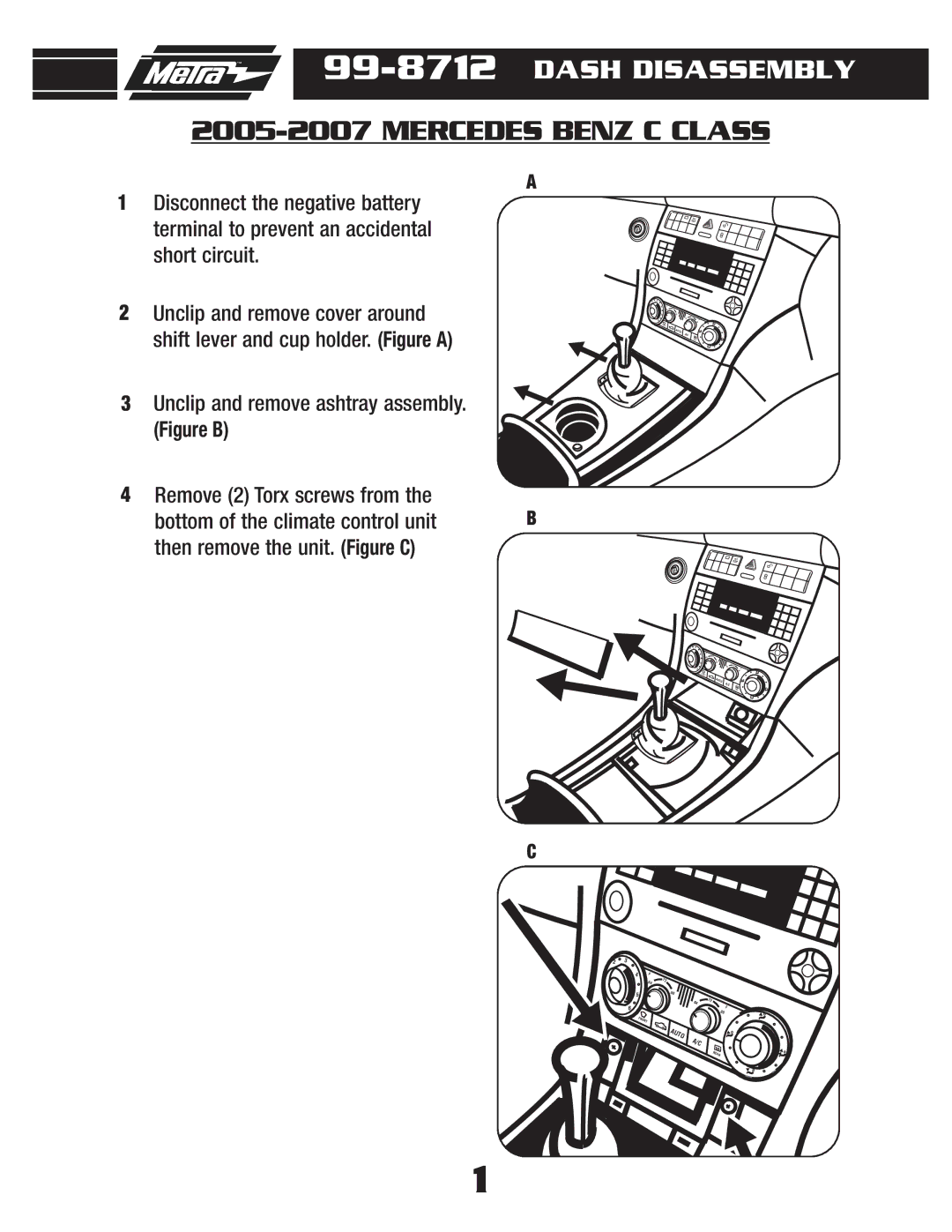 Metra Electronics 99-8712 installation instructions Mercedes Benz C Class, Unclip and remove ashtray assembly 