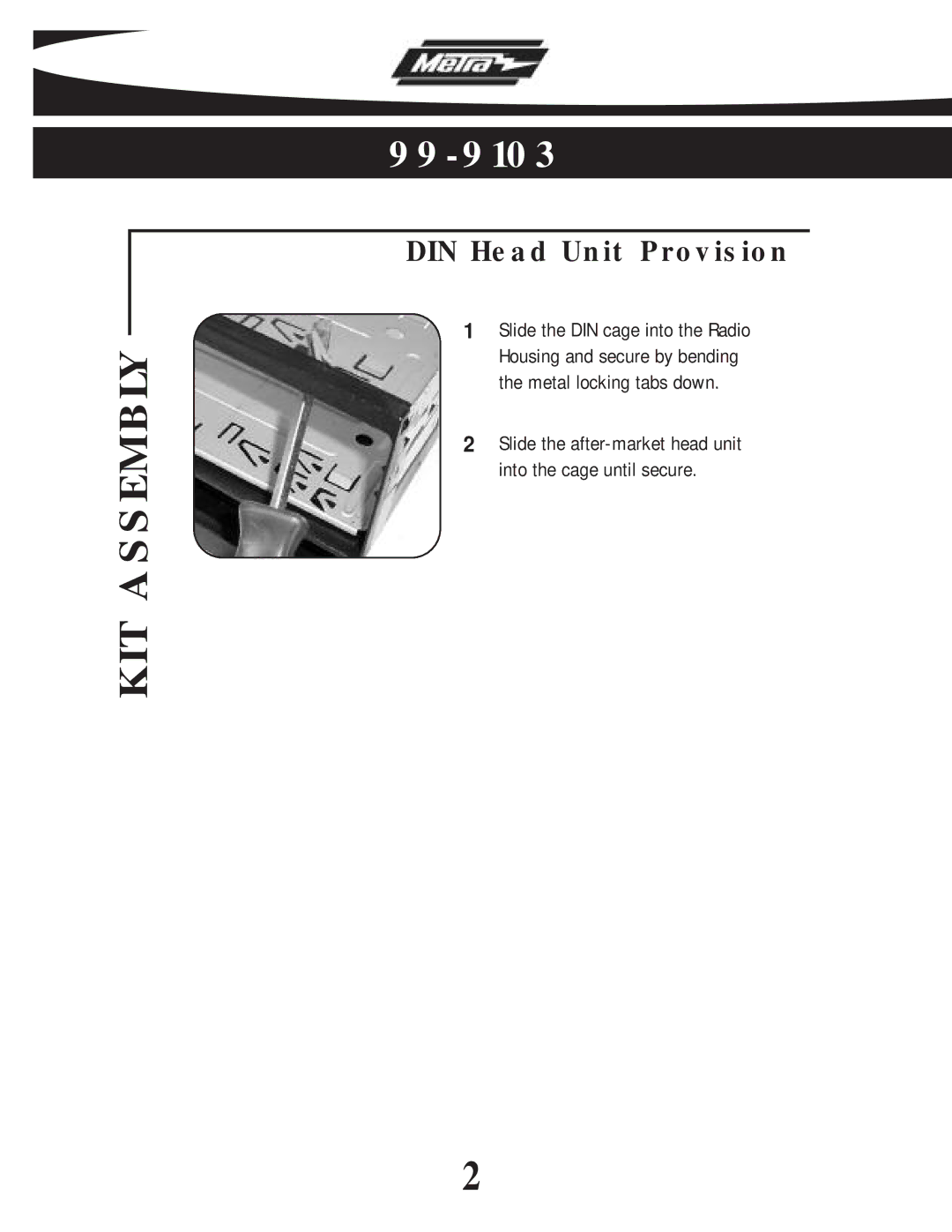 Metra Electronics 99-9103 installation instructions KIT Assembly, DIN Head Unit Provision 