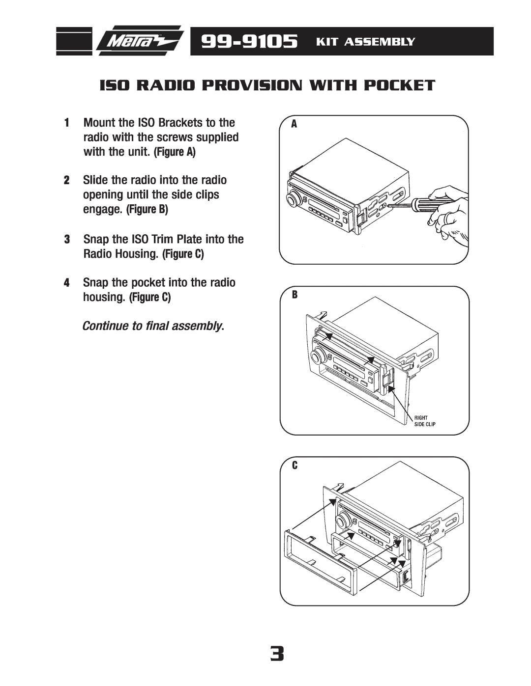 Metra Electronics 99-9105 Iso Radio Provision With Pocket, Kit Assembly, 4Snap the pocket into the radio housing. Figure C 