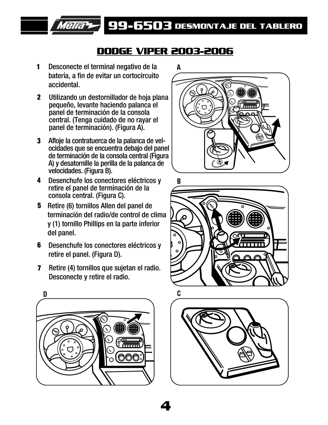 Metra Electronics AT-512CR, AW-512CR installation instructions Dodge Viper, Velocidades. Figura B, Retire el panel. Figura D 