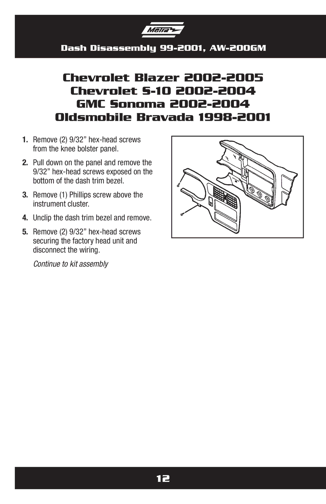 Metra Electronics AW-200GM installation instructions Remove 2 9/32 hex-head screws from the knee bolster panel 