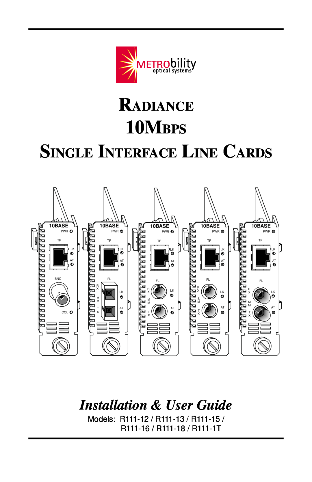 METRObility Optical Systems R111-15 manual 10MBPS, Installation & User Guide, Radiance, Single Interface Line Cards 