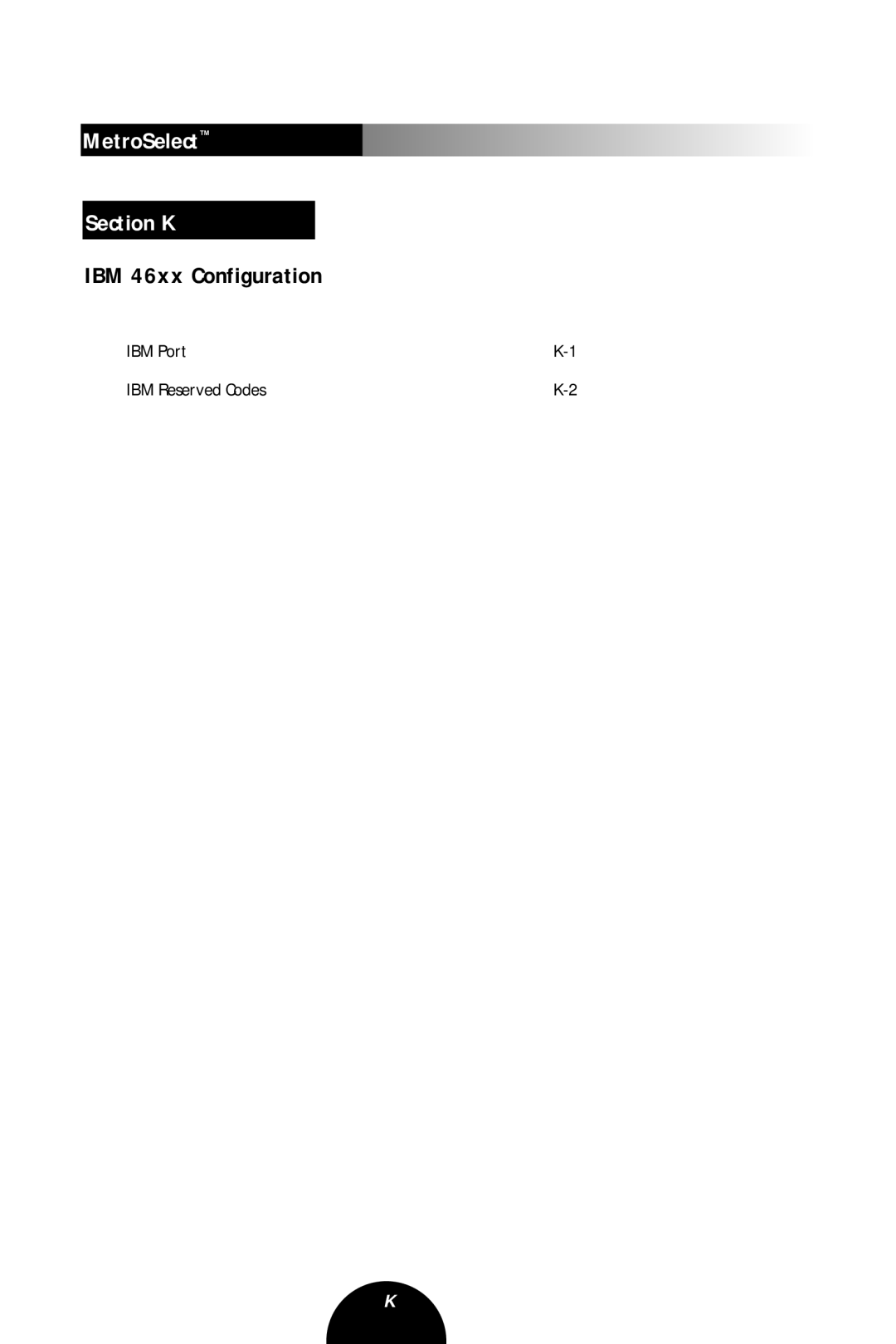 Metrologic Instruments MLPN 2407 manual MetroSelect Section K, IBM 46xx Configuration, IBM Port IBM Reserved Codes 