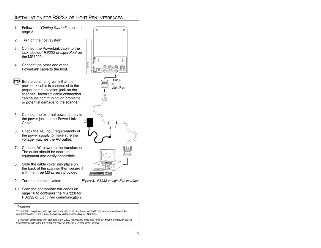 Metrologic Instruments MS7220 manual Installation for RS232 or Light PEN Interfaces, Turn on the host system 