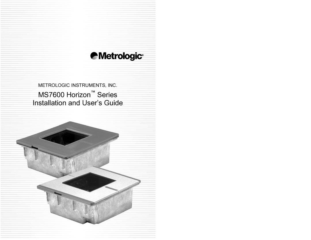 Metrologic Instruments MS7620 manual MS7600 Horizon Series Installation and User’s Guide 