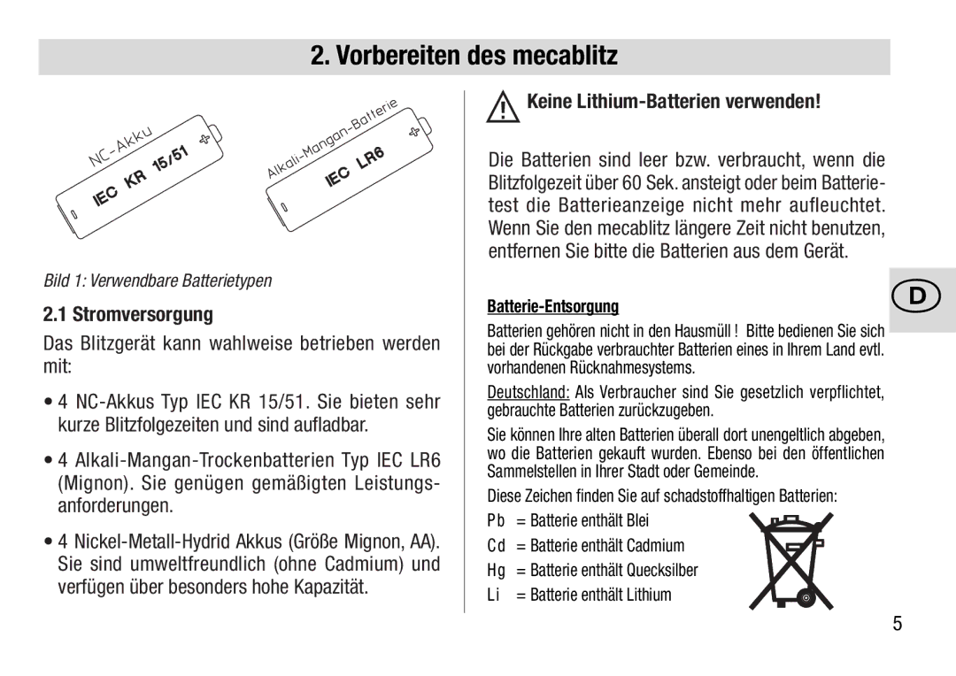 Metz 28 AF-4 C Vorbereiten des mecablitz, Stromversorgung, Das Blitzgerät kann wahlweise betrieben werden mit 