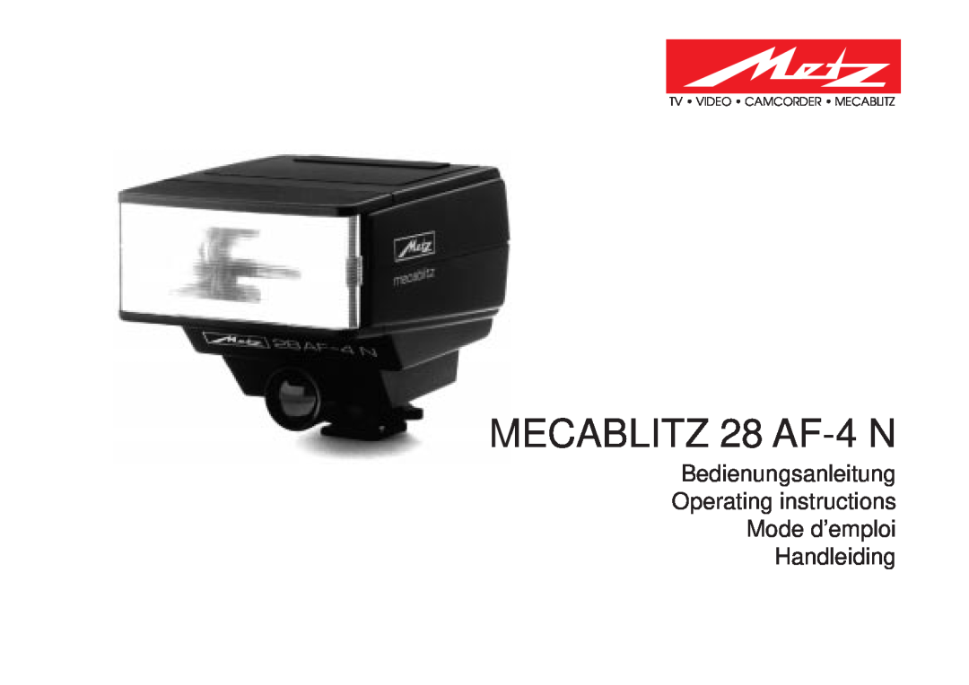 Metz operating instructions MECABLITZ 28 AF-4 N, Bedienungsanleitung Operating instructions Mode d’emploi Handleiding 