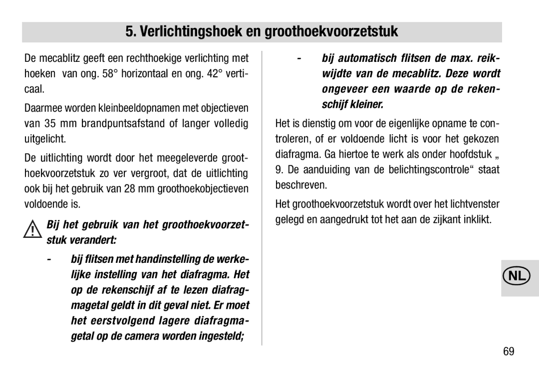 Metz 28 C-2 Verlichtingshoek en groothoekvoorzetstuk, Bij het gebruik van het groothoekvoorzet- stuk verandert 