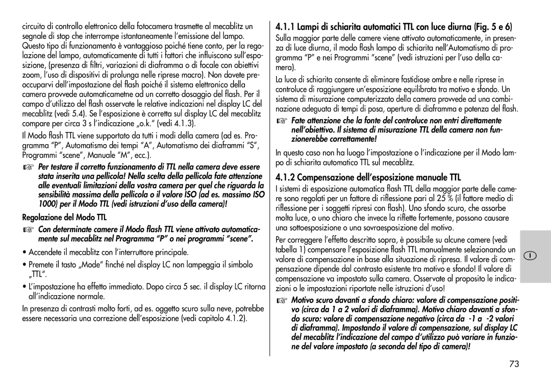 Metz 44 AF-3M Lampi di schiarita automatici TTL con luce diurna e, Compensazione dell’esposizione manuale TTL 