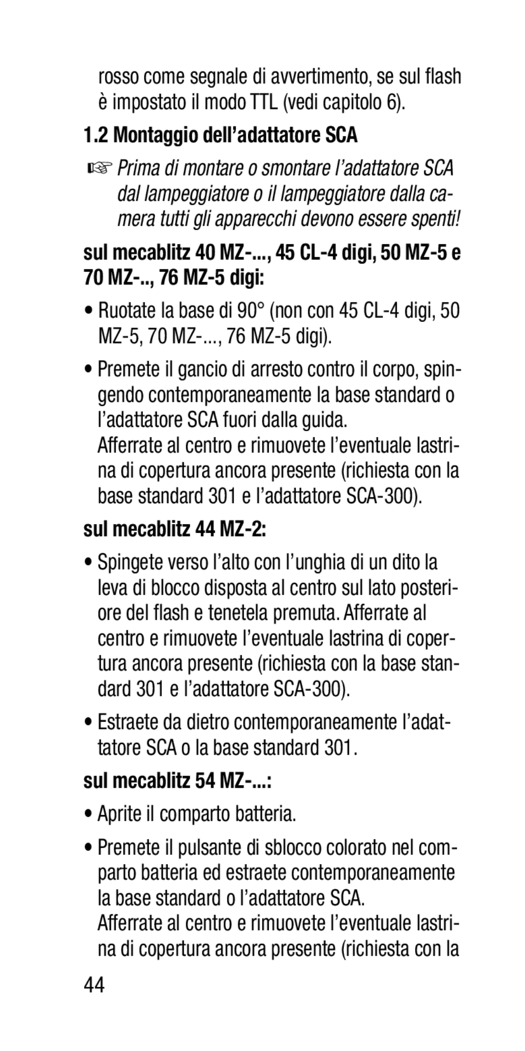 Metz SCA 3202-M manual Montaggio dell’adattatore SCA, 70 MZ-.., 76 MZ-5 digi, Sul mecablitz 44 MZ-2, Sul mecablitz 54 MZ 