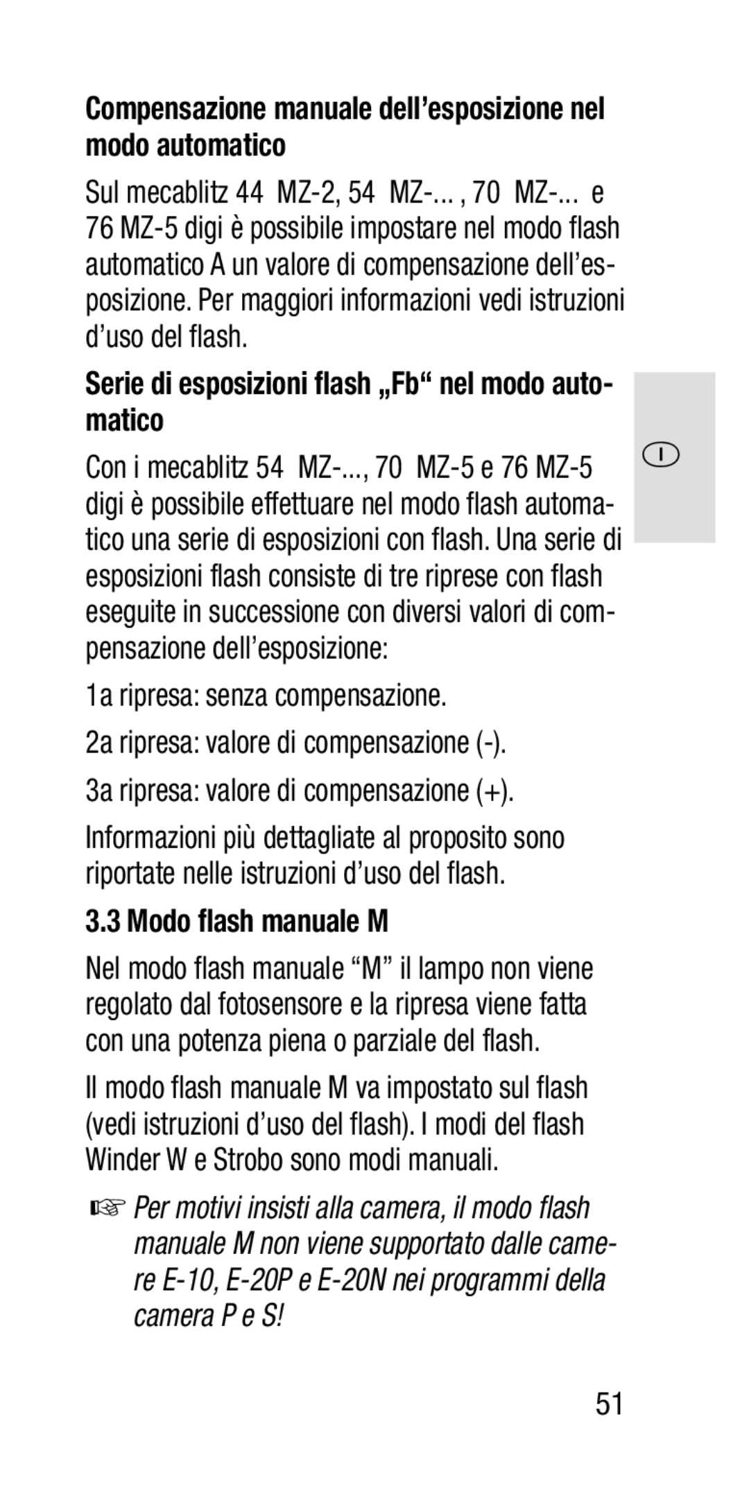 Metz SCA 3202-M Matico, Pensazione dell’esposizione 1a ripresa senza compensazione, Modo flash manuale M 