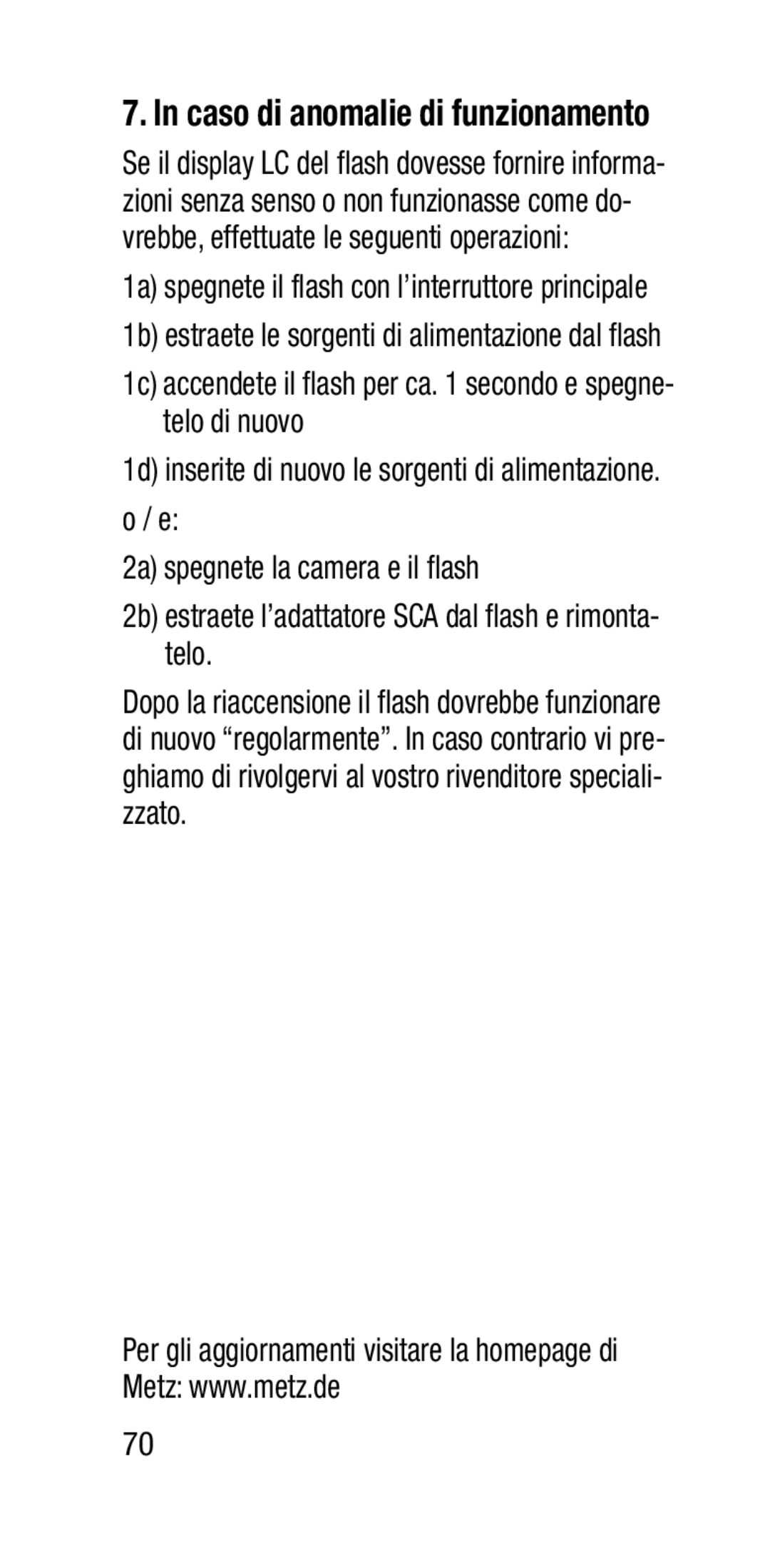 Metz SCA 3202-M manual Caso di anomalie di funzionamento, 1a spegnete il flash con l’interruttore principale 