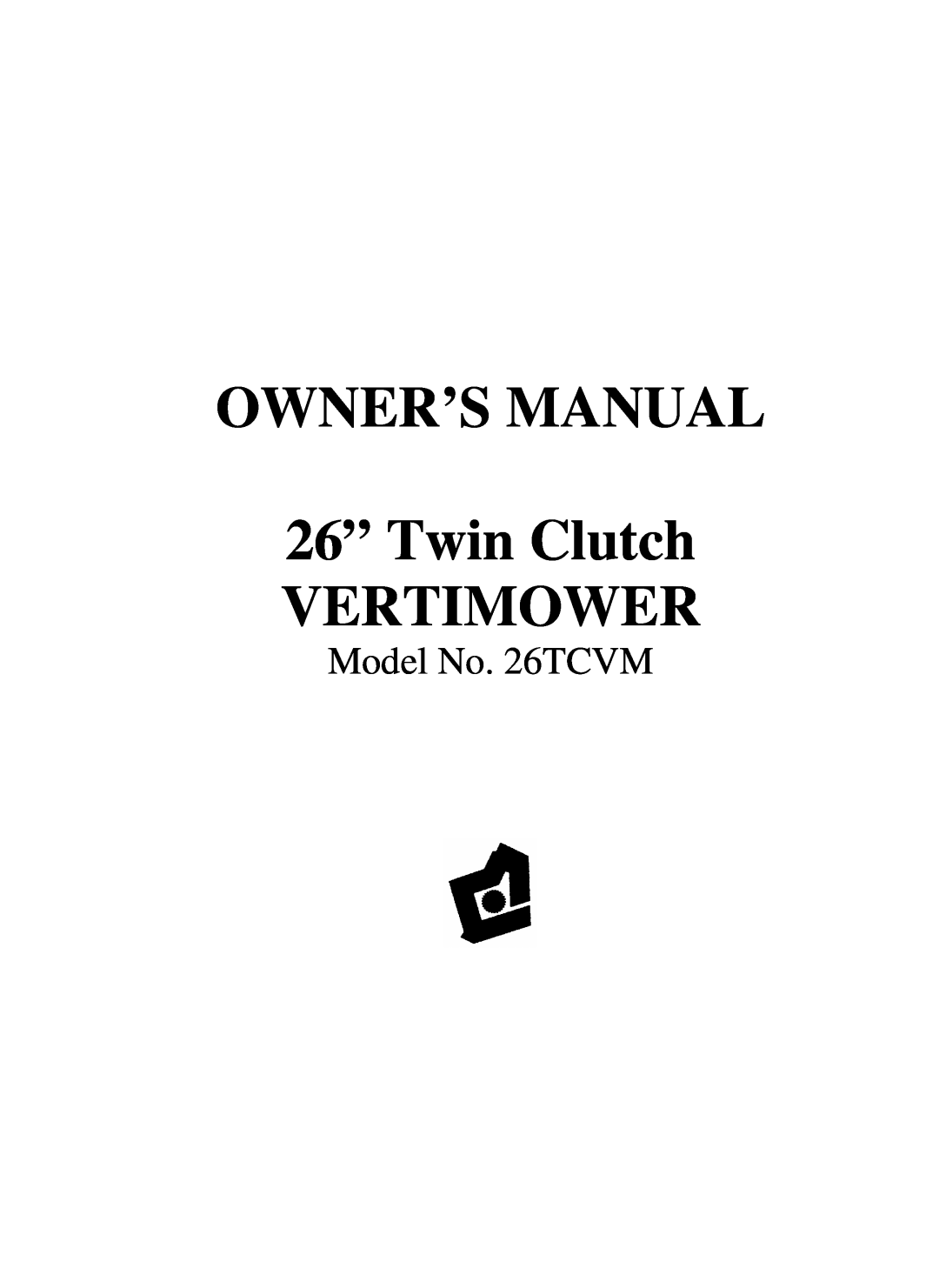 M.E.Y. Equipment owner manual 26” Twin Clutch VERTIMOWER, Model No. 26TCVM 
