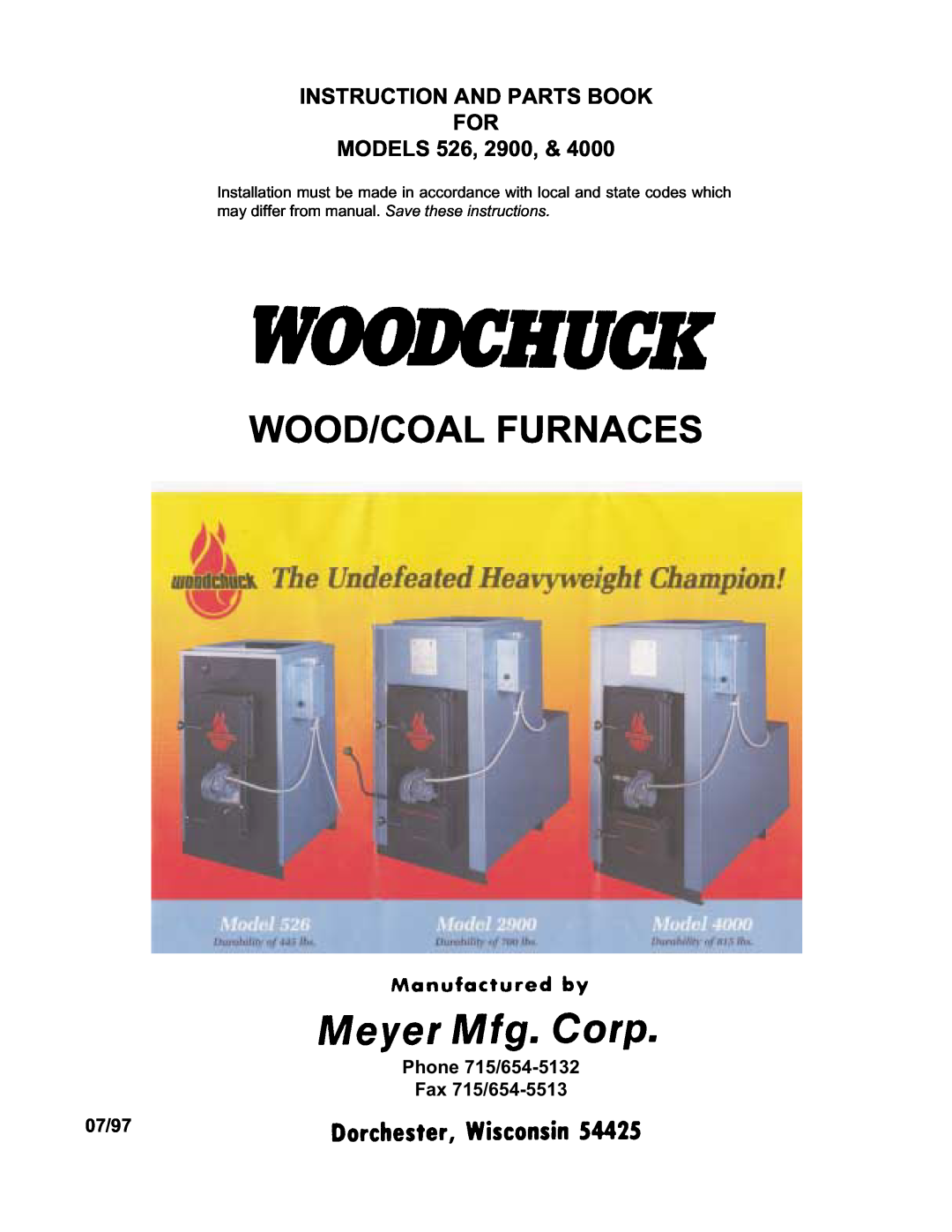 Meyer woodchuck, 526, 2900, 4000 manual Instruction And Parts Book For, Models, Phone 715/654-5132 Fax 715/654-5513, 07/97 