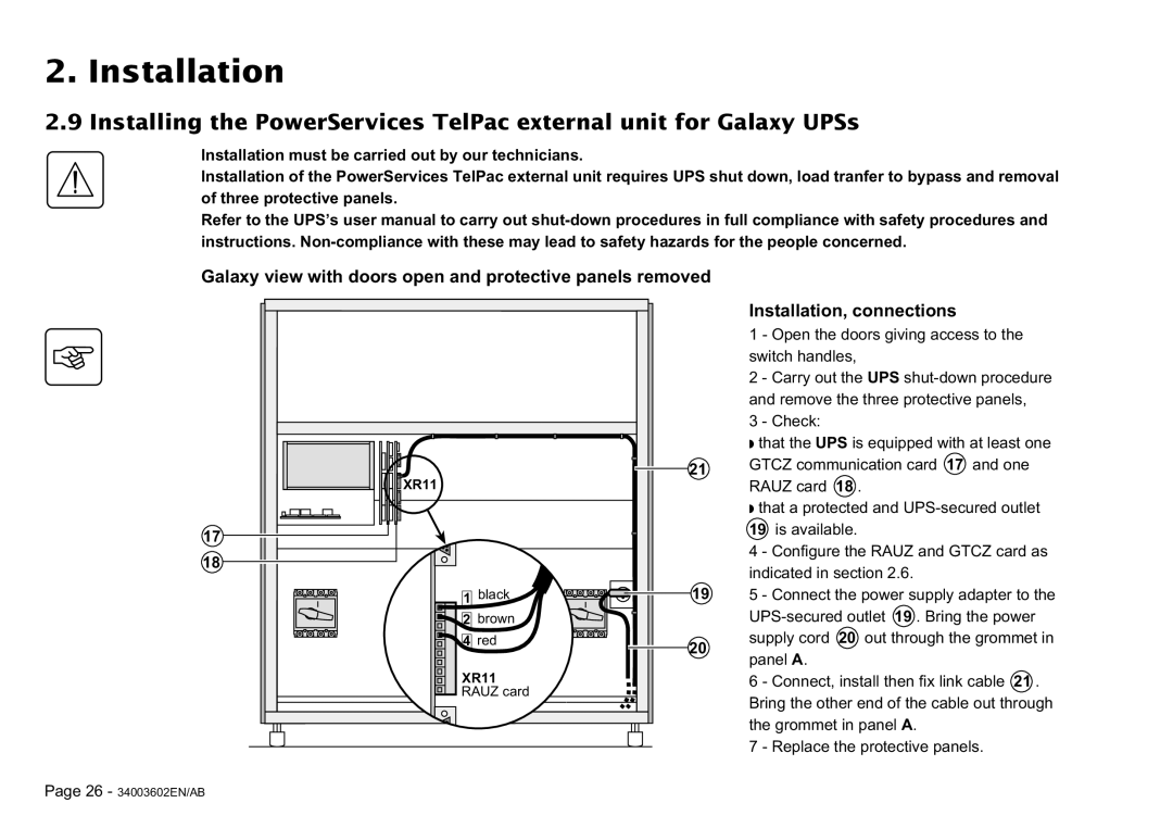 MGE UPS Systems 100 installation manual Open the doors giving access to 