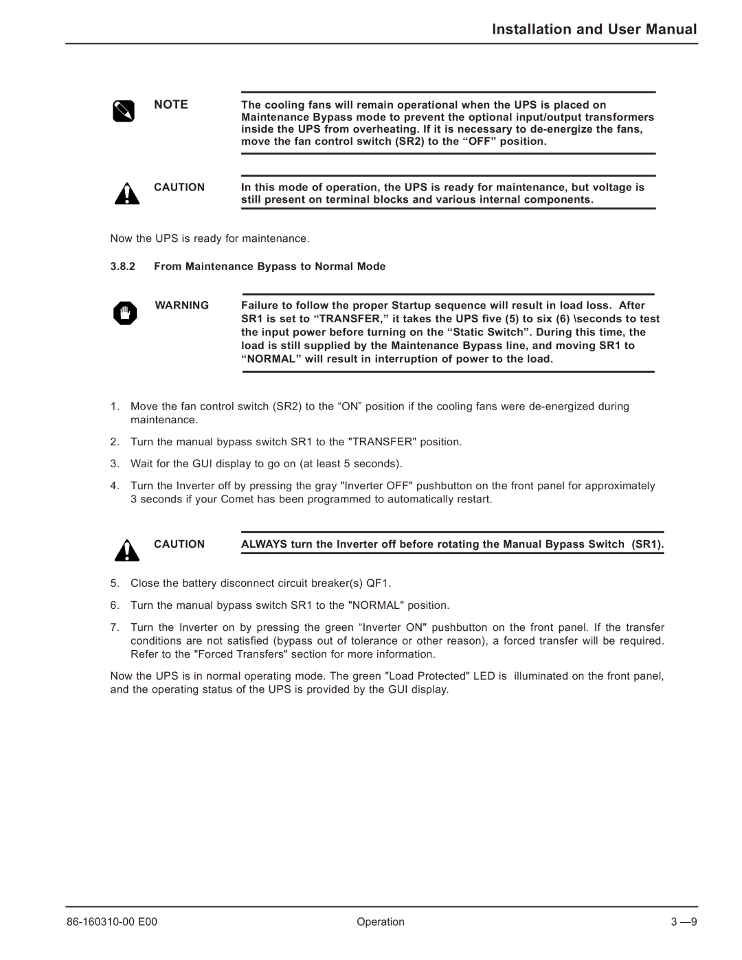 MGE UPS Systems 40-150kVA user manual Move the fan control switch SR2 to the OFF position 