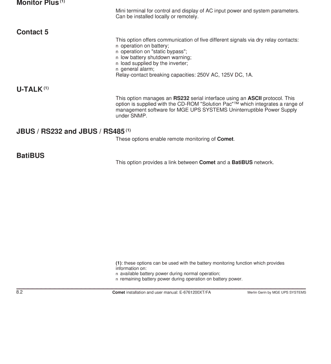 MGE UPS Systems Comet TM 5 - 30 kVA user manual Monitor Plus, Contact, Talk, Jbus / RS232 and Jbus / RS485, BatiBUS 