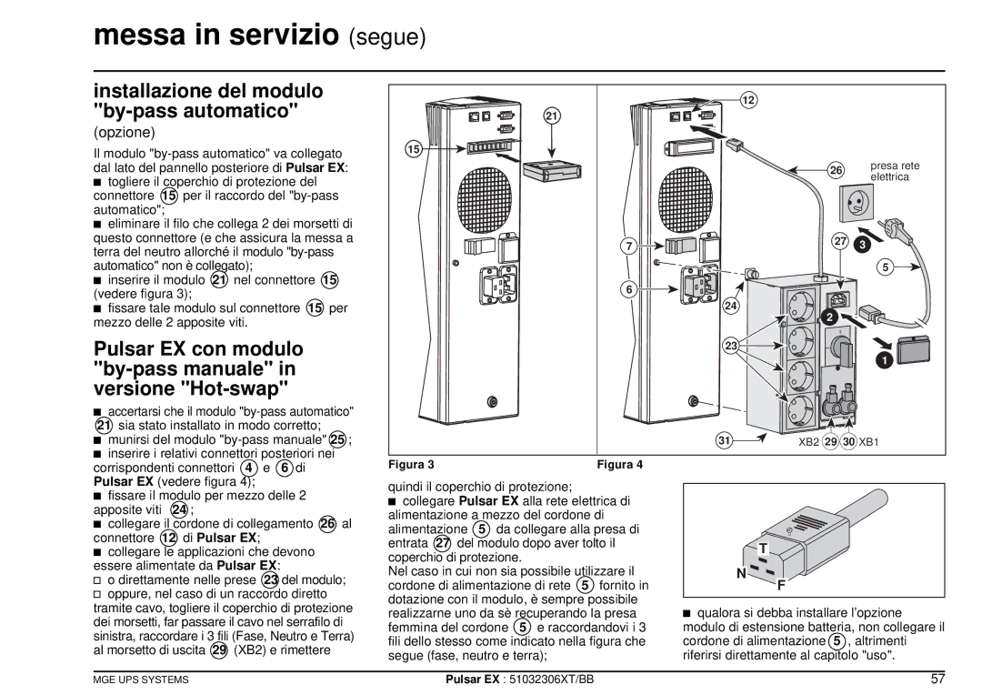 MGE UPS Systems EX30, EX20, EX40 manuel dutilisation Messa in servizio segue, Installazione del modulo by-pass automatico 