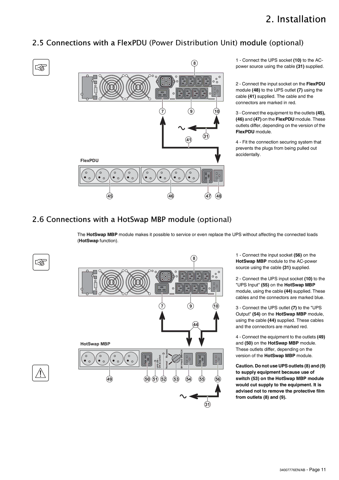 MGE UPS Systems 3000 RT 2U, EXB RT 3U, 2200 RT 3U, 2200 RT 2U Connections with a HotSwap MBP module optional, FlexPDU module 