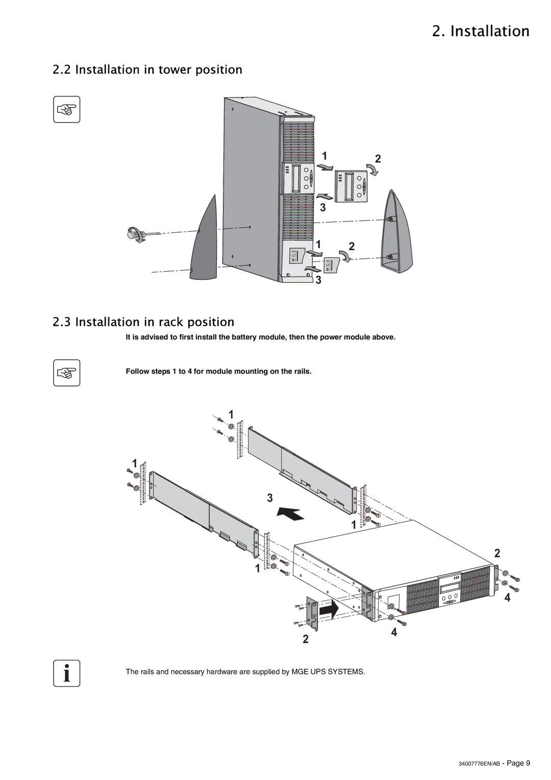 MGE UPS Systems 3000 RT 3U, EXB RT 3U, 2200 RT 3U, 2200 RT 2U Installation in tower position Installation in rack position 